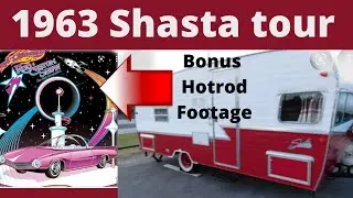 EP 129 - 1963 Shasta vintage camper tour with bonus Darryl Starbird hotrod footage