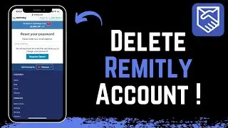 How to Delete Remitly Account !