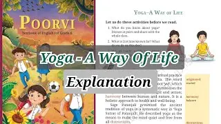Yoga - A Way of Life | Class 6 English New NCERT Book Poorvi Unit 4 Chapter 2 Explanation in हिंदी