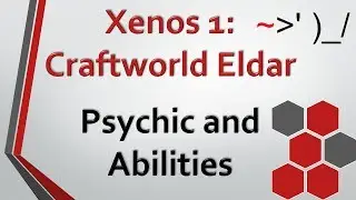 Xenos 1: Craftworld Eldar - Psychic and Abilities