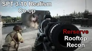Single Player Tarkov 3.10 Realism Co-op - S1E60 | Recce At Reserve