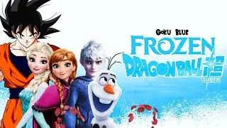 Frozen X Dragon Ball Super Capitulo 3