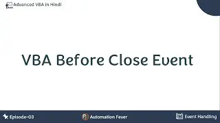 VBA Before Close Event | Advanced VBA in Hindi