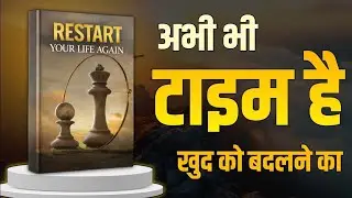 RESTART YOUR LIFE AGAIN | Complete Audiobook Summary in Hindi | Self Help Book | Motivation