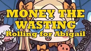 MONEY THE WASTING: THE ABIGAIL DISASTER - FGO