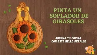 CÓMO PINTAR UN SOPLADOR DE GIRASOLES