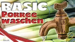 Porree waschen und Dreck entfernen - Total einfach [Basics]