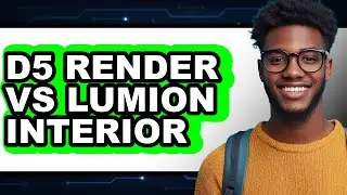 D5 Render vs Lumion Interior - Which Is Better?