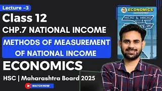 Chapter 7 National Income - Methods of Measuring National Income Class 12 Economics