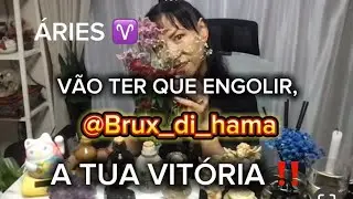 ÁRIES ♈️ VÃO TER QUE ENGOLIR,A TUA VITÓRIA ‼️ @BRUXDIHAMABruxinha
