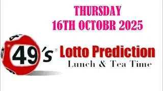 UK49s LUNCH TIME AND TIME TIME PREDICTIONS   THURSDAY 16th OCTOBER 2025