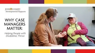 Why Case Managers Matter: Helping People with Disabilities Thrive