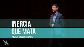 Inercia que Mata - Ángel Caputo - Aliento de Vida