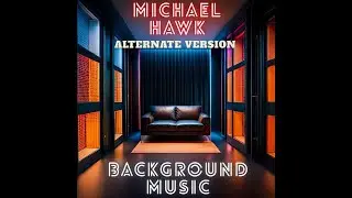 Michael Hawk - Background Music (Alternate Version) Music Audio Instrumental Lounge Chill