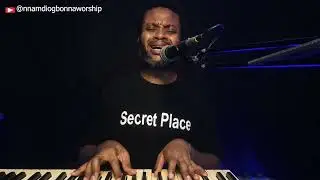 Secret Place Deep Soaking Intimate Worship Sessions With Nnamdi Ogbonna Ep 390 You Deserve The Glory