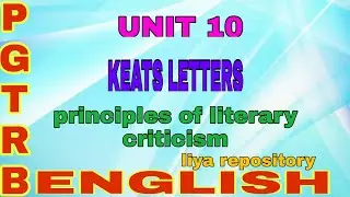 UNIT 10 PRINCIPLES OF LITERARY CRITICISM KEATS- LETTERS.. Important MCQ...