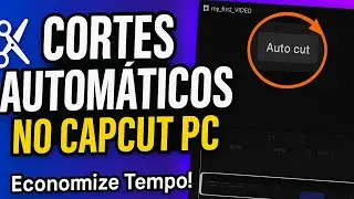 Como Fazer Cortes Automáticos no CapCut PC (Rápido e Fácil!) ⚡✂️