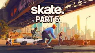 skate. (2025) - Gameplay Walkthrough - Part 5 - 