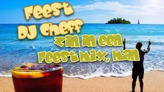 Zin In Een Feest Mix, Man | Mixtape by Dj Cheff