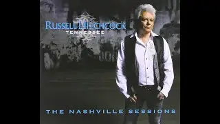 Russell Hitchcock: Tennessee The Nashville Sessions 10th Anniversary Tribute