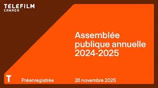 T&eacute;l&eacute;film Canada : Assembl&eacute;e publique annuelle 2024-2025