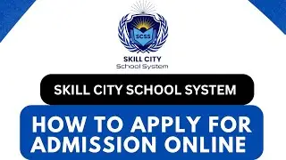 How to Apply For Admission at Skill City School System | Admission Form | SCSS | Education 