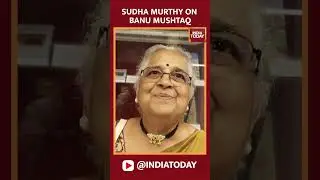 Banu Mushtaq Is A Great Writer, Really Happy As An Indian: Author And MP Sudha Murthy