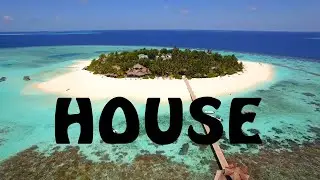 House Music : Drone View of Maldives / Chill