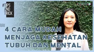 4 Cara Mudah Menjaga Kesehatan Tubuh dan Mental