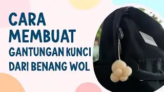 CARA MEMBUAT GANTUNGAN KUNCI DARI BENANG WOL - TUGAS BAHASA INDONESIA (TEKS PROSEDUR KOMPLEKS)