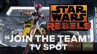 Star Wars Rebels: &ldquo;Join the Team&rdquo; TV Spot