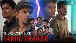 The Chosen Five - Official Trailer | Tamil Short Film | Scripted and Said