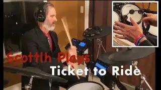 Scottlh Plays Ticket to Ride by The Beatles (drum cover).