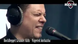 RockReggel: Leander Kills - Vigyetek kórházba