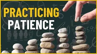 Practicing Patience