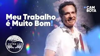 Meu Trabalho &Eacute; Muito Bom &ndash; Fabiano Cambota | O Outro Lado (Ao Vivo em S&atilde;o Paulo 2025)