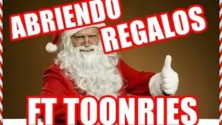 Abriendo Regaloss Ft Toonries