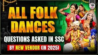 ALL FOLK DANCE QUESTIONS ASKED BY SSC IN 2025 (NEW PATTERN)
