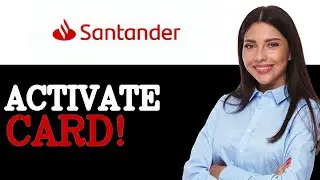Step By Step Guide To Santander Credit Card Activation (2025)
