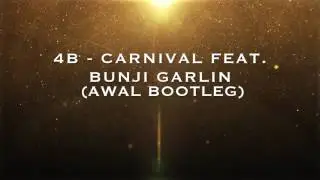 4B - Carnival feat. Bunji Garlin (AWAL BOOTLEG)