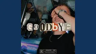 Goodbye