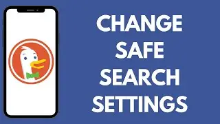 How To Change Safe Search Settings On DuckDuckGo!