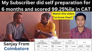 Subscriber Got 99.25%ile in CAT by doing Self-Preparation😱 | Sanjay from Coimbatore
