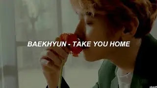 Baekhyun - Take You Home // Sub. español