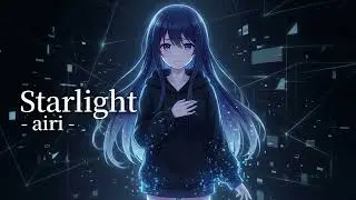 airi「Starlight」Official Lyric Video【debut song 】