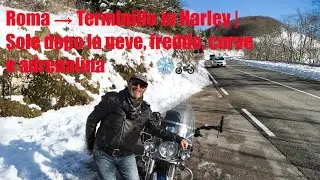 Roma &rarr; Terminillo in Harley | Sole dopo la neve, freddo, curve e adrenalina ❄️🏍️