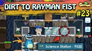 ПОЛУЧИТЕ МНОГО НАУЧНЫХ СТАНЦИЙ!! (БОЛЬШАЯ ПРИБЫЛЬ!!) | DIRT TO RAYMAN FIST #23 - Growtopia