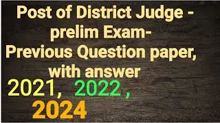 Post of District Judge - preliminary Exam- Previous Question paper ,with answer  2021 ,2022,2024