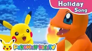 Pok&eacute;mon Holiday Medley - A Warm Winter with Pok&eacute;mon - | Holiday Song | Kids Song | Pok&eacute;mon Kids TV