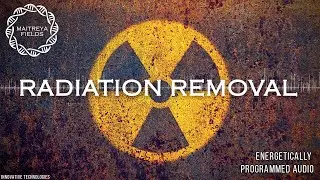 Radiation Removal / Energetically Programmed Audio / Maitreya Reiki&trade;